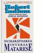 Numaratoarea inversa Matarese - Robert Ludlum (ISBN: 9789736290596)