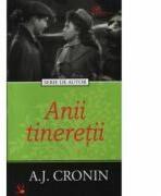 Anii tineretii - A. J. Cronin (ISBN: 9789736292569)