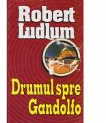 Drumul spre Gandolfo - Robert Ludlum (ISBN: 9789738117297)
