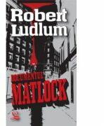 Documentul Matlock - Robert Ludlum (ISBN: 5948390004770)