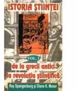 Istoria stiintei Vol. 1 - Ryan Spangeburg, Diane K. Moser (ISBN: 9789738117341)