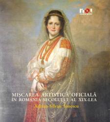 Mişcarea artistică oficială în România secolului al XiX-lea (ISBN: 9789731805184)