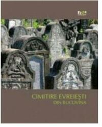 Cimitire evreieşti din Bucovina (ISBN: 9789731805481)