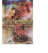 Vietile Necromantilor - William Godwin (ISBN: 9789738752245)