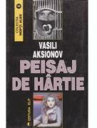 Peisaj de hartie - Vasili Aksionov (ISBN: 9789739955829)