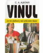 Vinul. Cea mai sanatoasa si mai nobila dintre bauturi - C. A. Alboniti (ISBN: 9789739024112)