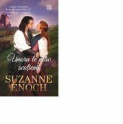 Unora le plac scotienii - Suzanne Enoch (ISBN: 9786063376917)