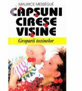 Capsuni, cirese, visine - Maurice Messegue (ISBN: 9789739024242)