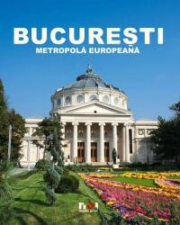 Album Bucuresti - Metropola Europeana - Ioana Nicolae (ISBN: 9789737959331)