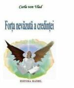 Forta nevazuta a credintei - Carla Von Vlad (ISBN: 9786069228326)