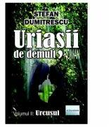 Uriasii de demult. Urcusul Vol. 2 - Stefan Dumitrescu (ISBN: 9786060013754)