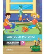 Caietul lui Pictorici. Caiet de arte vizuale si abilitati practice. Clasa pregatitoare - Adina Achim (ISBN: 9786067950700)