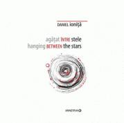 Agatat intre stele. Hanging between the stars - Daniel Ionita (ISBN: 9789732110034)