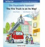 Die Feuerwehr kommt! Kinderbuch Deutsch-Englisch - Ulrike Fischer (ISBN: 9783199295976)