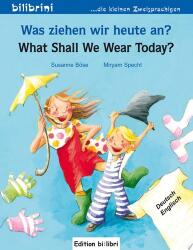 Was ziehen wir heute an? Kinderbuch Deutsch-Englisch Kinderbuch Deutsch-Englisch (ISBN: 9783192195952)