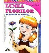 Lumea florilor. Sa coloram in versuri - Maria Gardin (ISBN: 9786066291071)