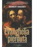 Evanghelia pierduta - Herbert Krosney (ISBN: 9789735837051)