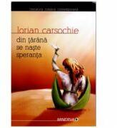 Din tarana se naste speranta - Lorian Carsochie (ISBN: 9789732109922)