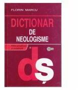 Dictionar de neologisme - Florin Marcu (ISBN: 9789975673358)