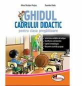 Ghidul cadrului didactic pentru clasa pregatitoare - Dumitra Radu, Alina Nicolae-Pertea (ISBN: 9786067060607)