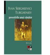 Povestirile unui vanator, 2 volume - Ivan S. Turgheniev (ISBN: 9789732108062)