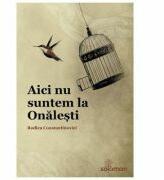 Aici nu suntem la Olanesti - Rodica Constantinovici (ISBN: 9786068892979)