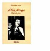 Aida Moga. Atat cat stim - Gheorghe Sarau (ISBN: 9789736499197)