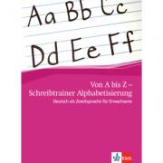 Von A bis Z - Schreibtrainer Alphabetisierung. Deutsch als Zweitsprache für Erwachsene, Schreibtrainer - Alexis Feldmeier García (ISBN: 9783126760430)