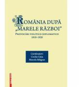 Romania dupa „marele razboi - Cecilia Carja, Marcela Salagean (ISBN: 9786060203148)