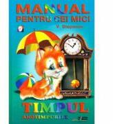 Manualul pentru cei mici - Timpul. Anotimpurile - V. Stepanov (ISBN: 9789975990028)