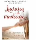 Lucrarea de vindecare - Adoniram Judson (ISBN: 9786067321944)