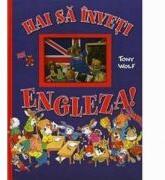 Hai sa inveti engleza - Tony Wolf (ISBN: 9788081090738)