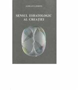 Sensul eshatologic al creatiei - Adrian Lemeni (ISBN: 9789737725158)