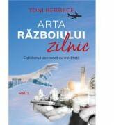 Arta razboiului zilnic, volumul 1 - Toni Berbece (ISBN: 9786060310815)