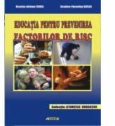 Educatia pentru prevenirea factorilor de risc - Nicoleta Adriana Florea (ISBN: 9789737958808)