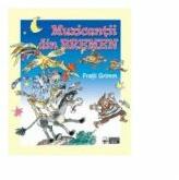 Muzicantii din Bremen - Fratii Grimm (ISBN: 9789975613316)