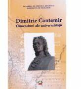 Dimensiuni ale universalitatii. Studii. Sinteze. Eseuri - Dimitrie Cantemir (ISBN: 9789975908689)