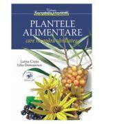 Plantele alimentare care ne apara sanatatea - Larisa Cretu, Lilia Domasenco (ISBN: 9789975614023)