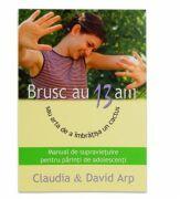 Brusc au 13 ani - Claudia Arp (ISBN: 9789738527980)