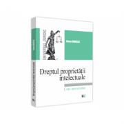 Dreptul proprietatii intelectuale. Curs universitar. 2021 - Oana Mihaila (ISBN: 9786063908620)