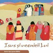 Isus si ucenicii Lui. Seria Asa spune Biblia - il. Kees de Kort (ISBN: 9786068712901)