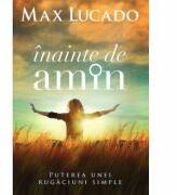 Inainte de amin - Max Lucado (ISBN: 9786068712208)
