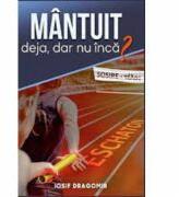 Mantuit deja, dar nu inca? - Iosif Dragomir (ISBN: 9786060310600)