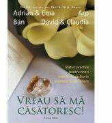 Vreau sa ma casatoresc! Editia a 2-a - Adrian Ban (ISBN: 9789731813073)