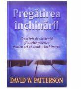 Pregatirea inchinarii - David W. Patterson (ISBN: 9789738770119)