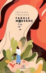 Fabule moderne - Tatiana Tibuleac (ISBN: 9786060294993)
