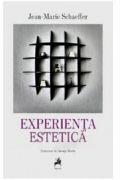 Experienta estetica - Jean-Marie Schaeffer (ISBN: 9786060232964)