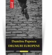 Drumuri europene - Dumitru Popescu (ISBN: 9786064614056)