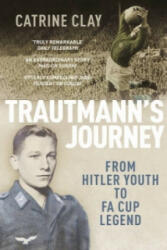 Trautmann's Journey - Catrine Clay (2011)