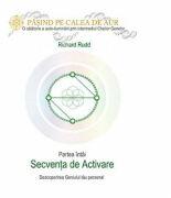 Cheia genelor. Calea de Aur. Secventa de Activare - Richard Rudd (ISBN: 9786069279878)